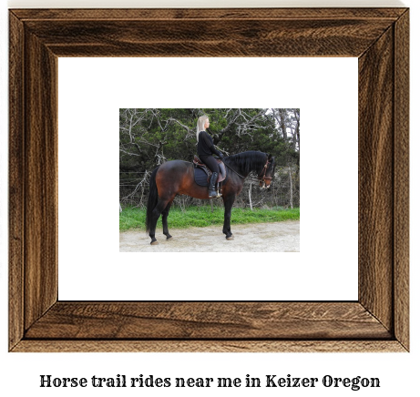 horse trail rides near me in Keizer, Oregon